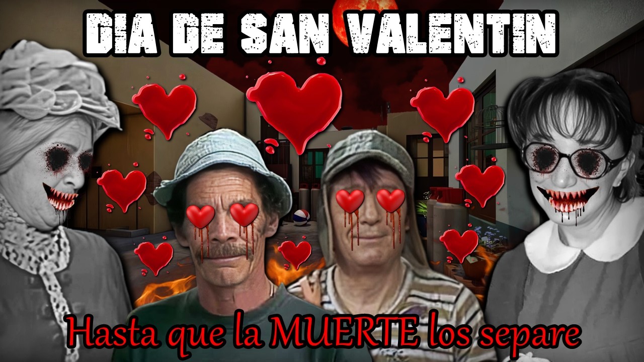 EL DÍA DE SAN VALENTÍN | Creepypasta del Chavo del 8 (1/2)