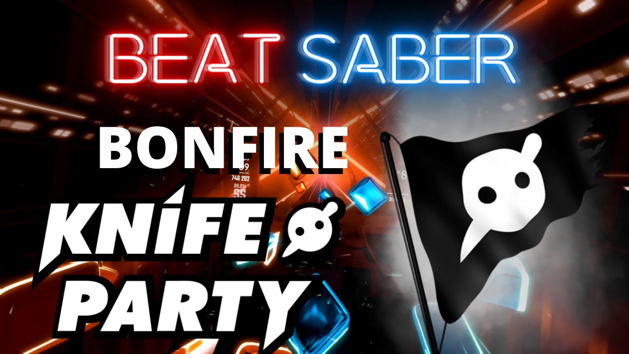 [beat saber] Knife Party - 'Bonfire' (Rygers Expert+) FC