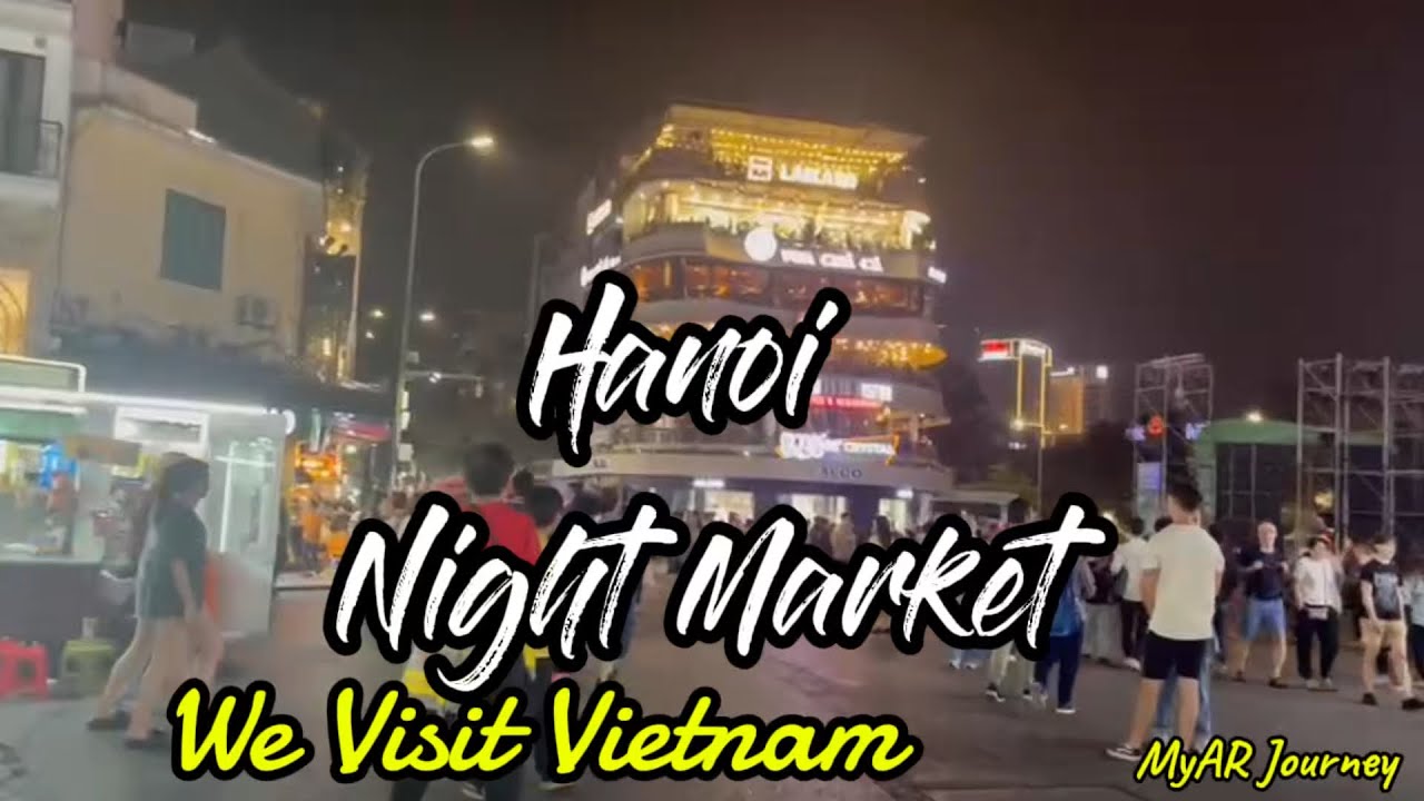 Hanoi Night Market | Vietnam Trip