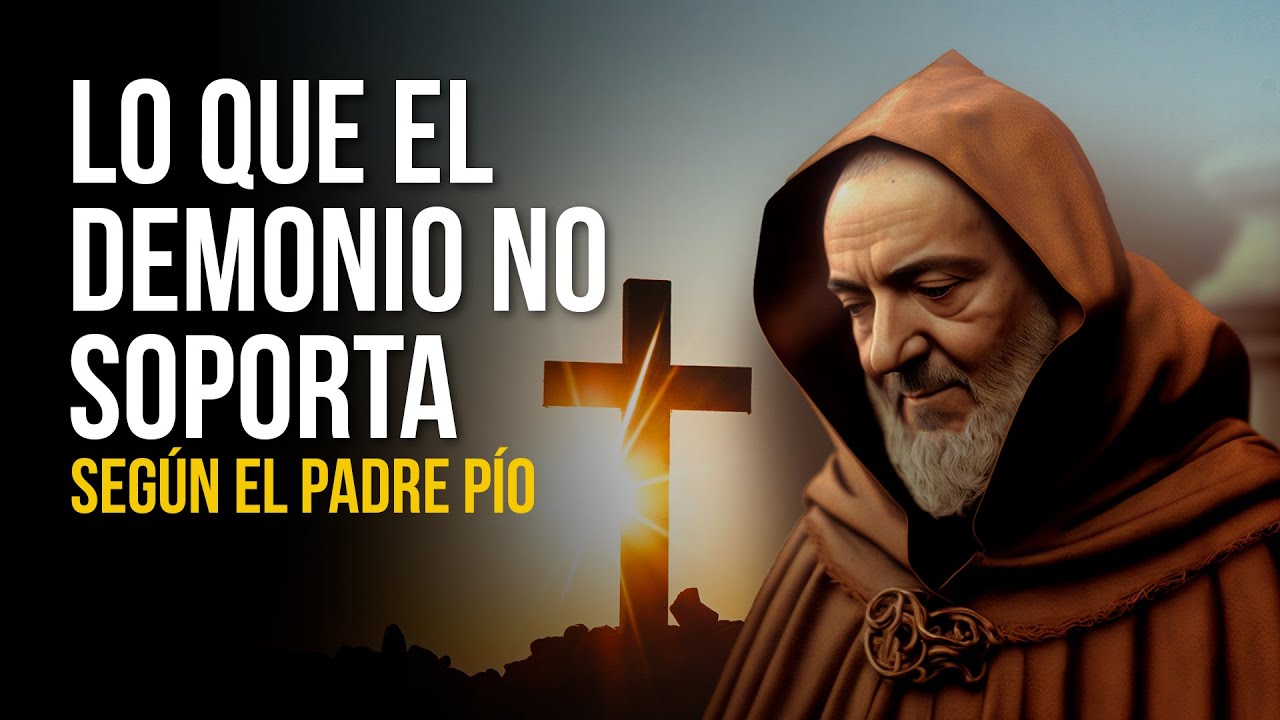 LOS SECRETOS del PADRE PÍO para COMBATIR a los DEMONIOS