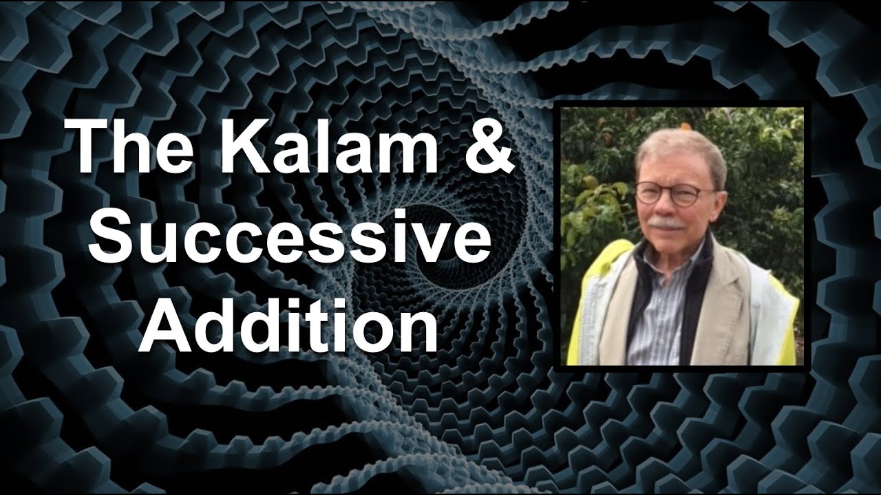 The Kalam and Successive Addition | Dr. Wes Morriston