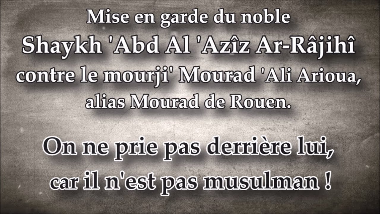 Shaykh Râjihî - Mourad de Rouen en grand danger