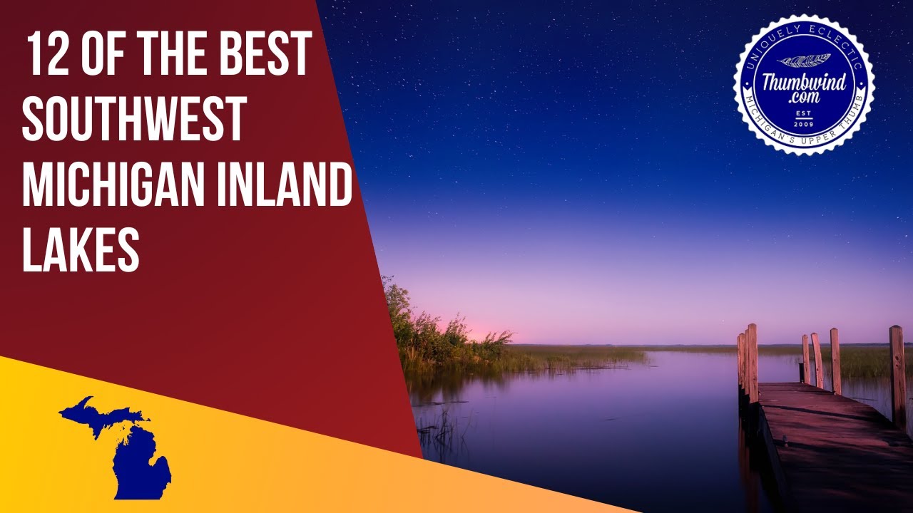 12 Of the Best Southwest Michigan Inland Lakes
