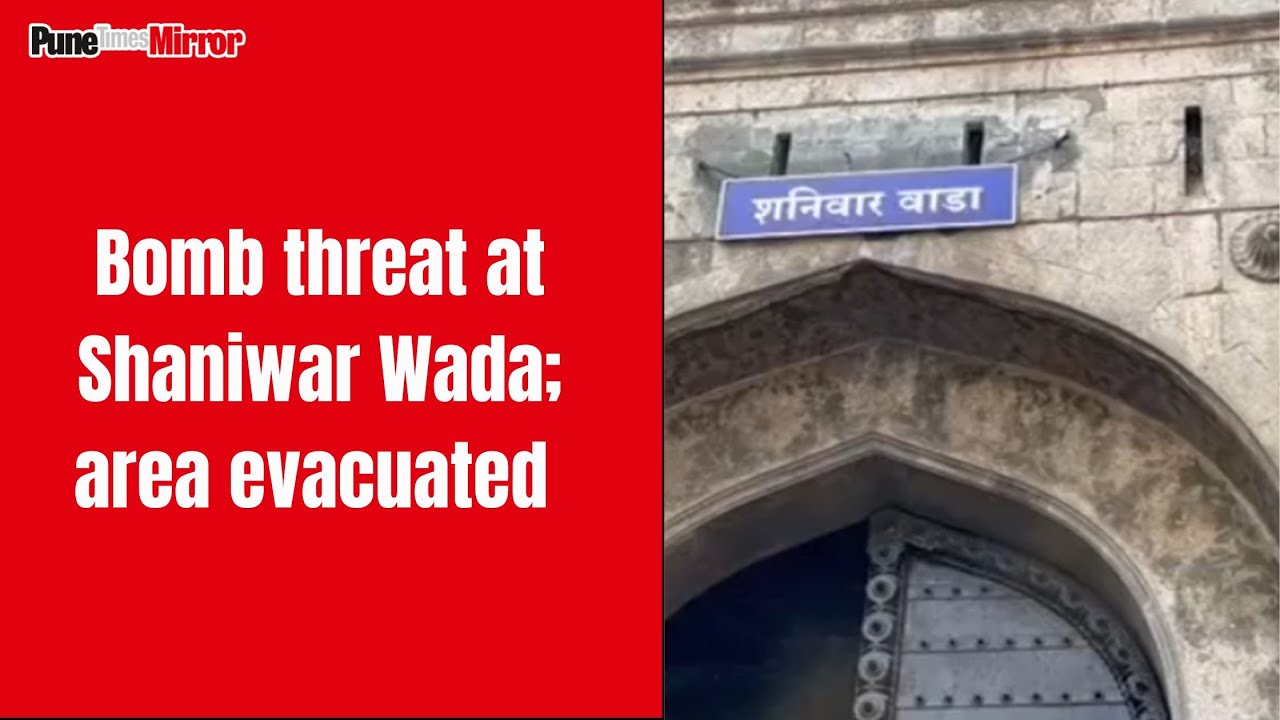 Bomb threat at Shaniwar Wada; area evacuated