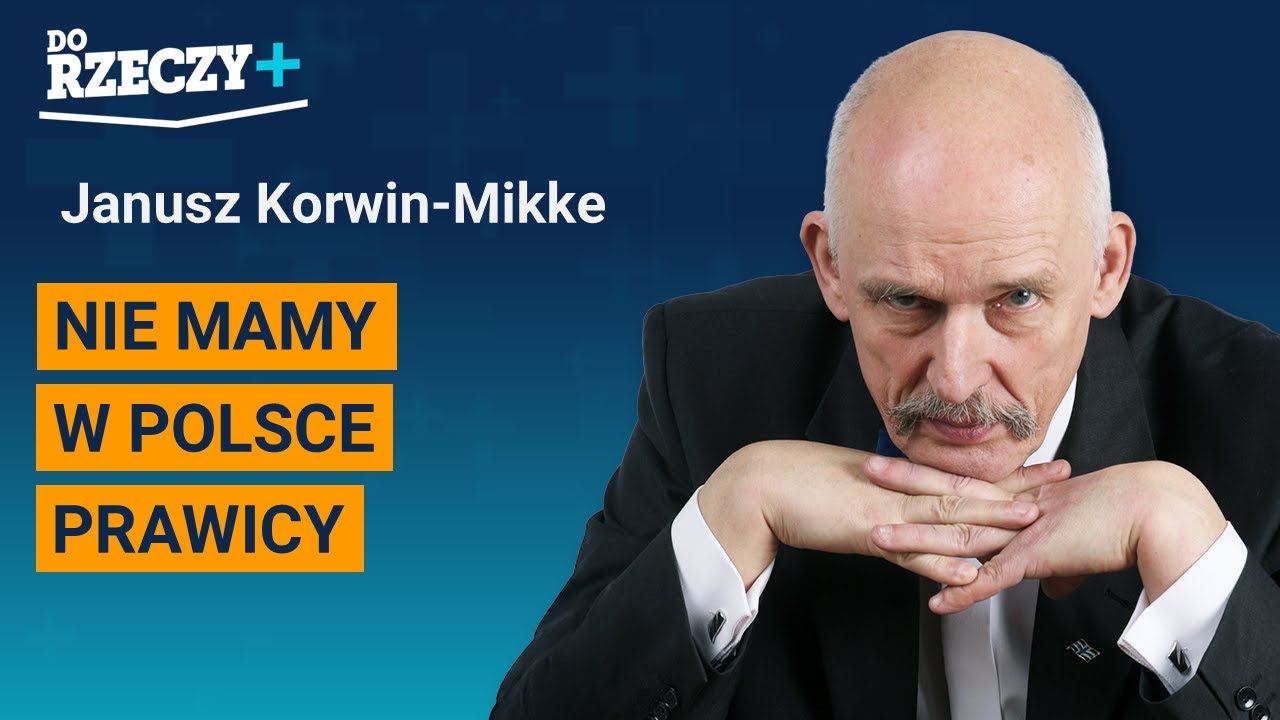 Korwin-Mikke: Nie mamy w Polsce prawicy