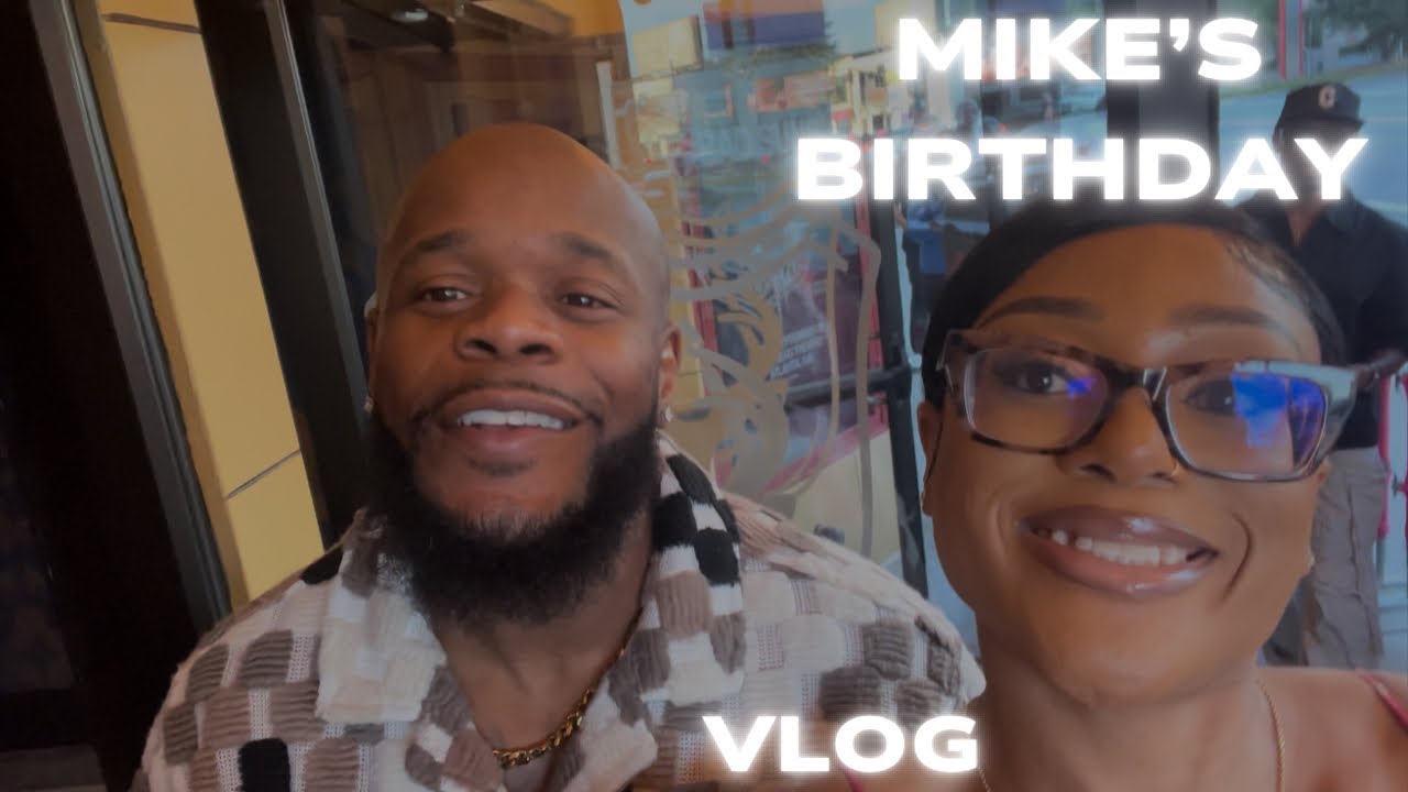 Mike’s Birthday Vlog