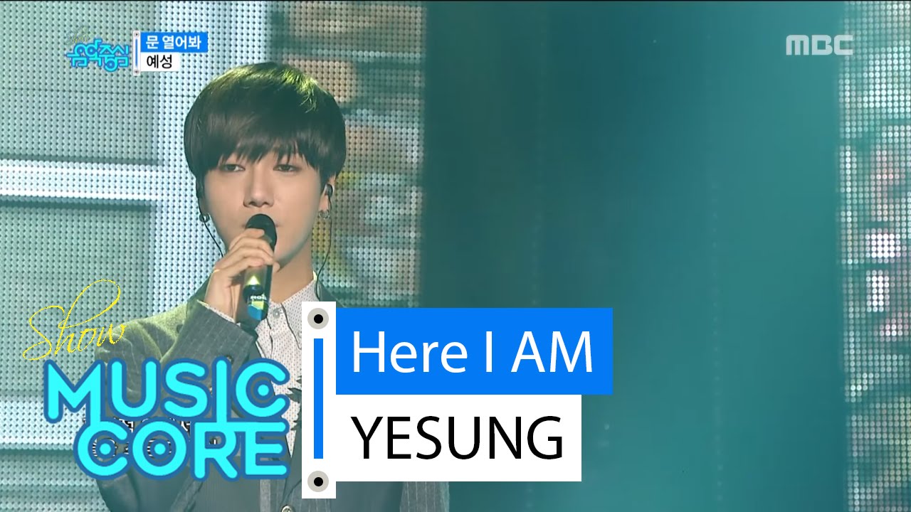 [HOT] YESUNG - Here I AM, 예성 - 문 열어봐 Show Music core 20160430