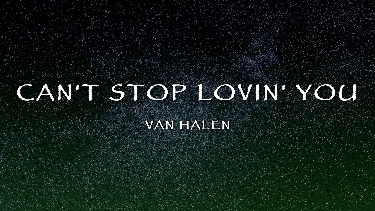 Van Halen - Can't Stop Lovin' You (Lyrics)