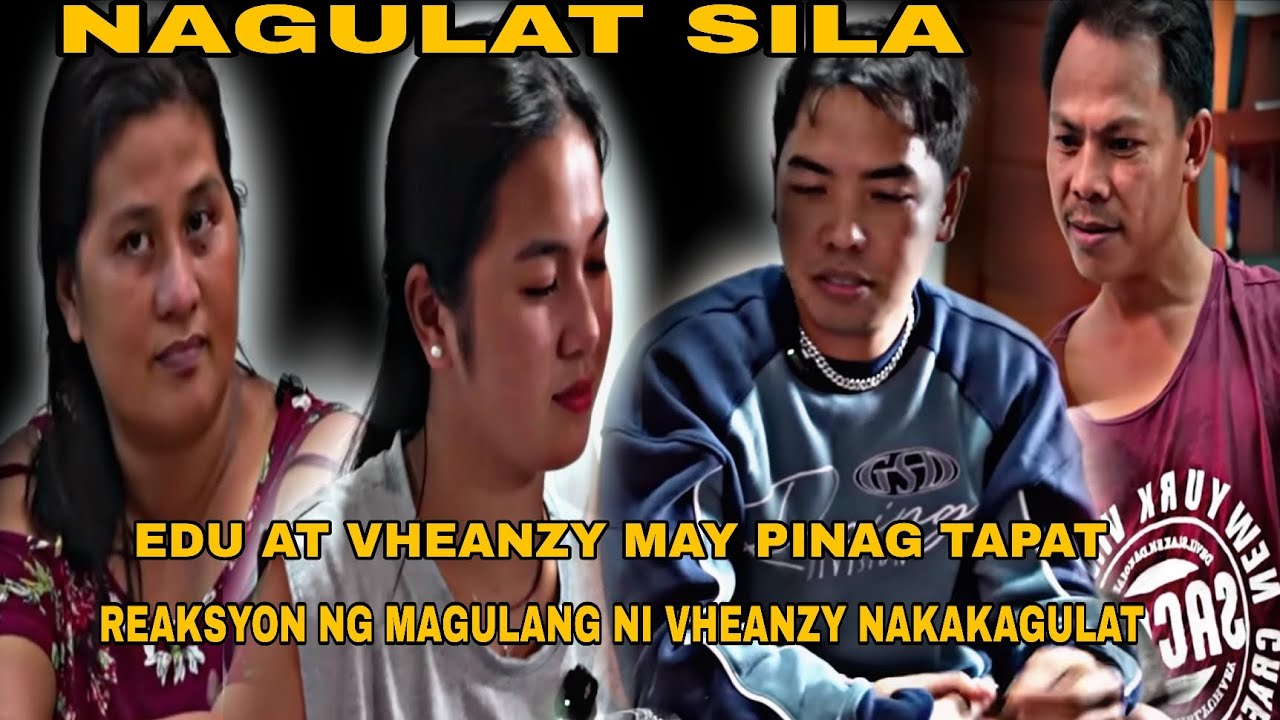 YARI NA!!MGA MAGULANG NI VHEANZY NAGULAT SA PINAG TAPAT NI EDU AT VHEANZY 