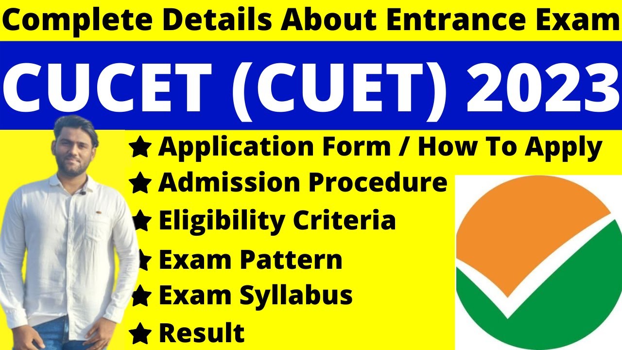 CUET 2023 Full Details: Notification, Dates, Application, Syllabus, Pattern, Eligibility, Admit Card