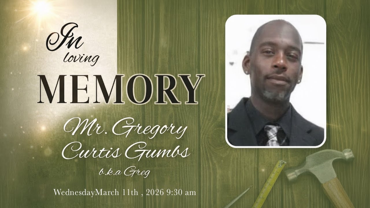 In Loving Memory of Gregory Curtis Gumbs | Celebration of Life