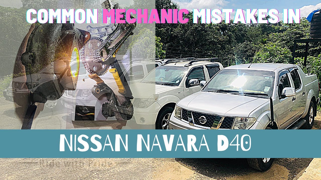 Распространенные ошибки механиков в Nissan Navara D40