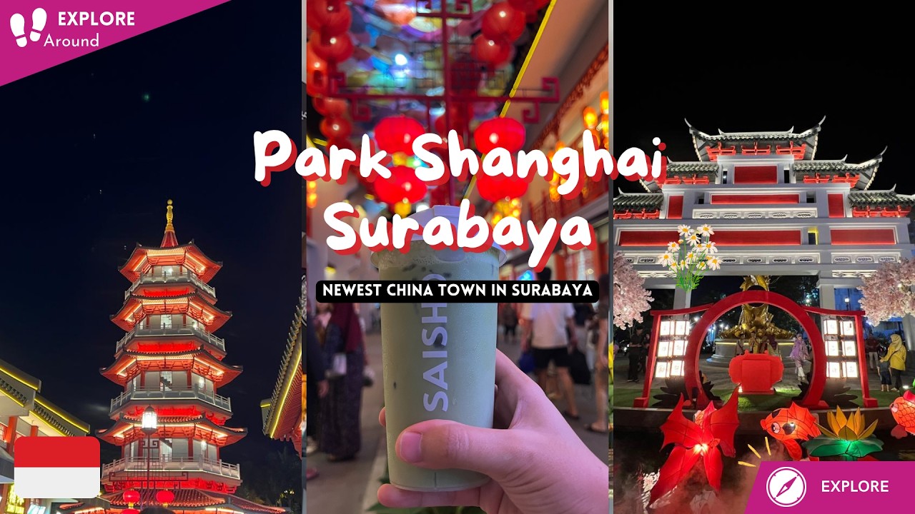 BAGUS BANGET‼️PARK SHANGHAI PAKUWON CITY SURABAYA | Wisata China Town Terbaru di Surabaya