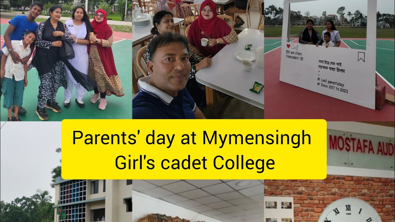 Parent's Day,2023 At Mymenshing Girls' Cadet College |ময়মনসিংহ গার্লস ক্যাডেট কলেজে কাটানো কিছু সময়