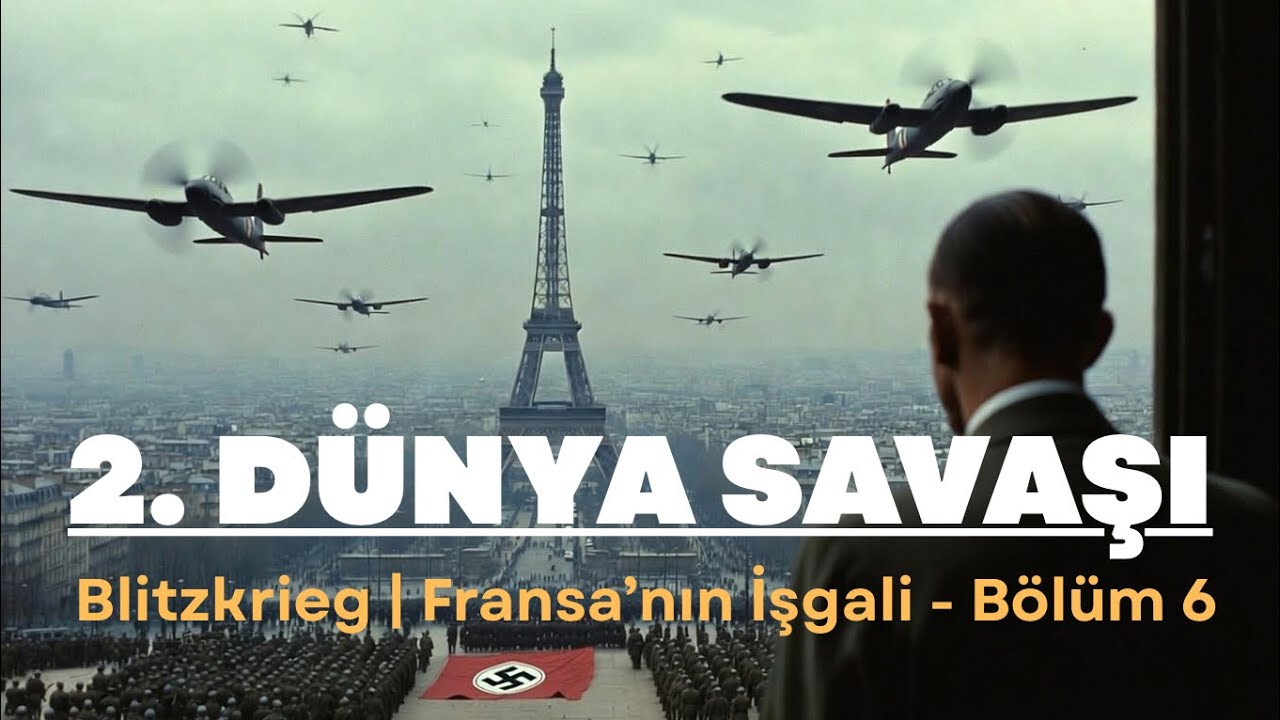 2. Dünya Savaşı | Blitzkrieg | Fransa'nın İşgali – Belgesel Serisi Bölüm 6
