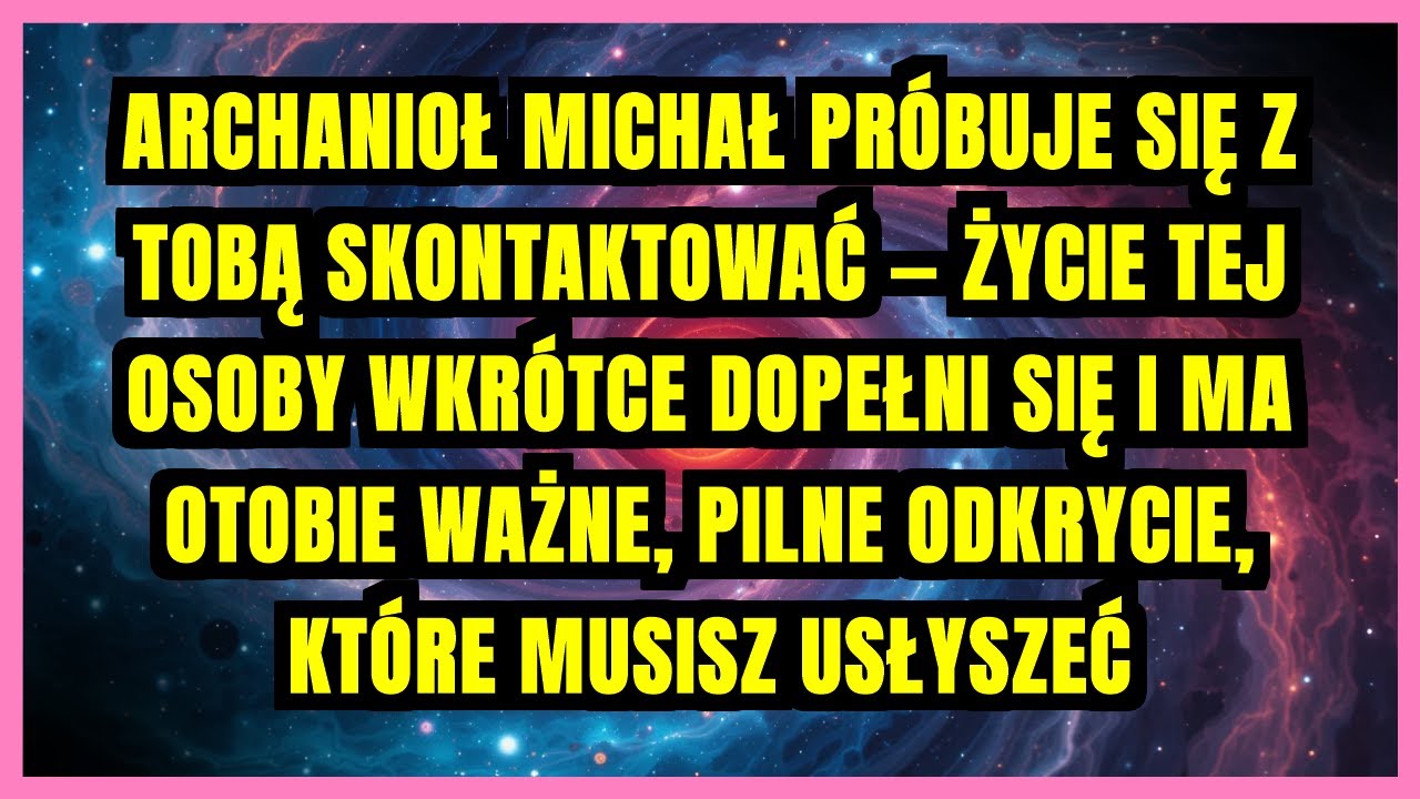 ARCHANIOŁ MICHAŁ PRÓBUJE SIĘ Z TOBĄ SKONTAKTOWAĆ — ŻYCIE TEJ OSOBY WKRÓTCE DOPEŁNI SIĘ I MA...