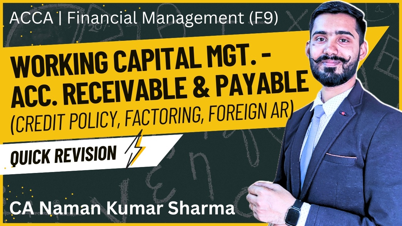 9. Working Capital - Acc. Receivable & Payable Mgt. | Credit Policy, Factoring | ACCA FM (F9) Revis.
