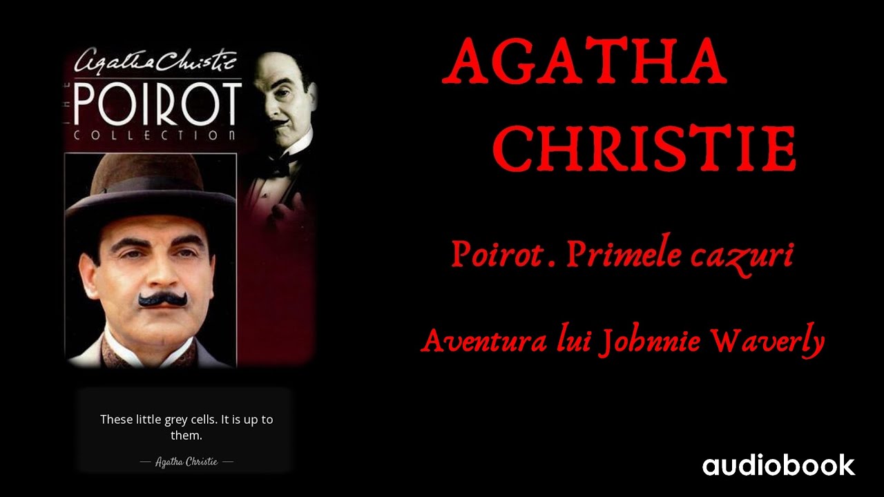 Agatha Christie - Poirot. Primele cazuri - Aventura lui Johnnie Waverly - 🎧 Audiobook