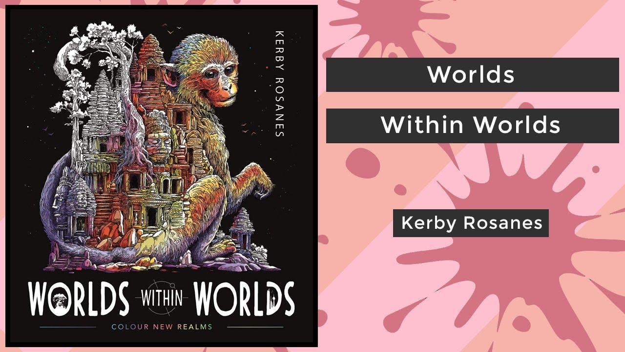 Worlds Within Worlds - Kerby Rosanes || Coloring Book Flip