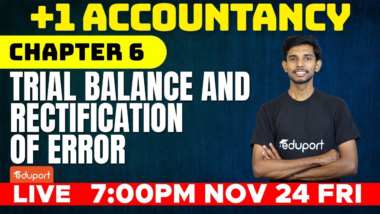 Plus One Accountancy - Chapter 6  - Trial Balance & Rectification of Error | Eduport Commerce