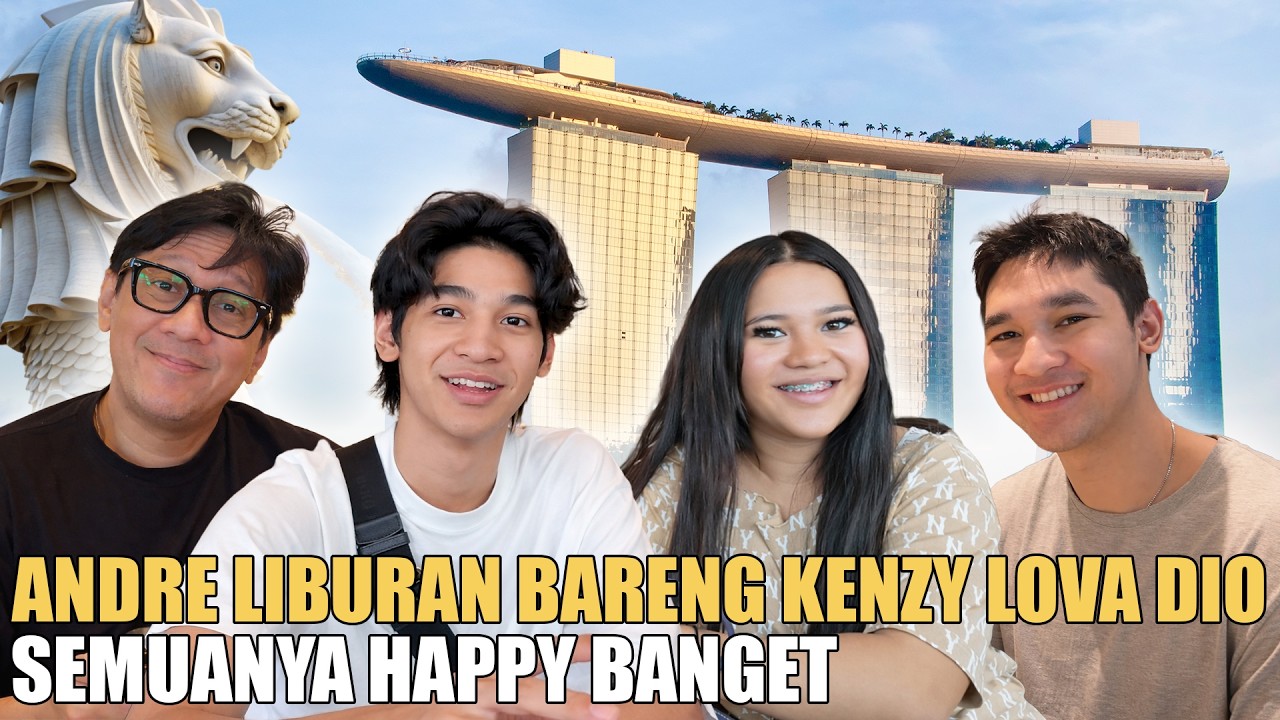 ANDRE LIBURAN KE SINGAPORE BARENG KENZY & LOVA.. ABANG DIO DATENG LANGSUNG BIKIN SURPRISE