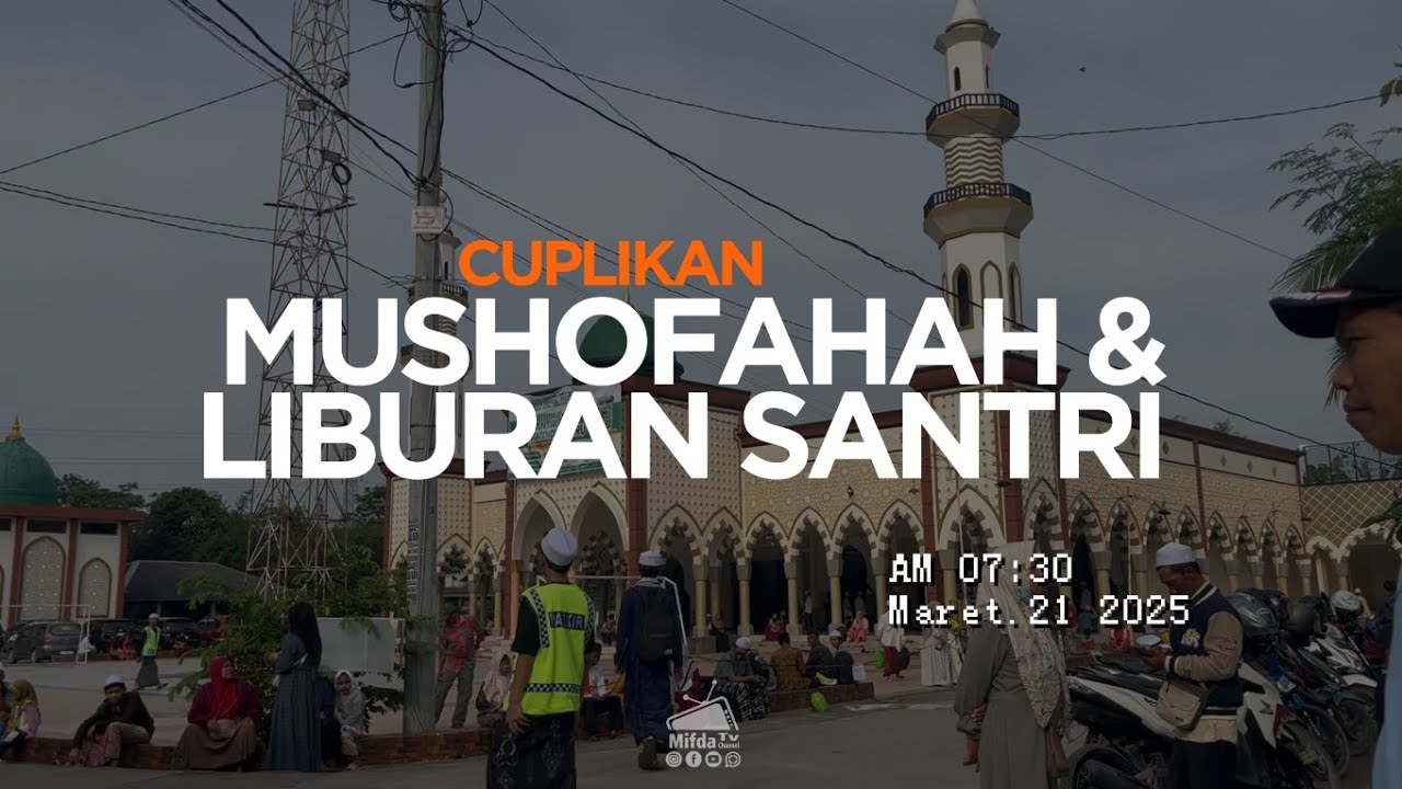 Highlight Perpulangan Liburan Ramadhan para Santri || PP Assalafi Miftahul Huda Ngroto