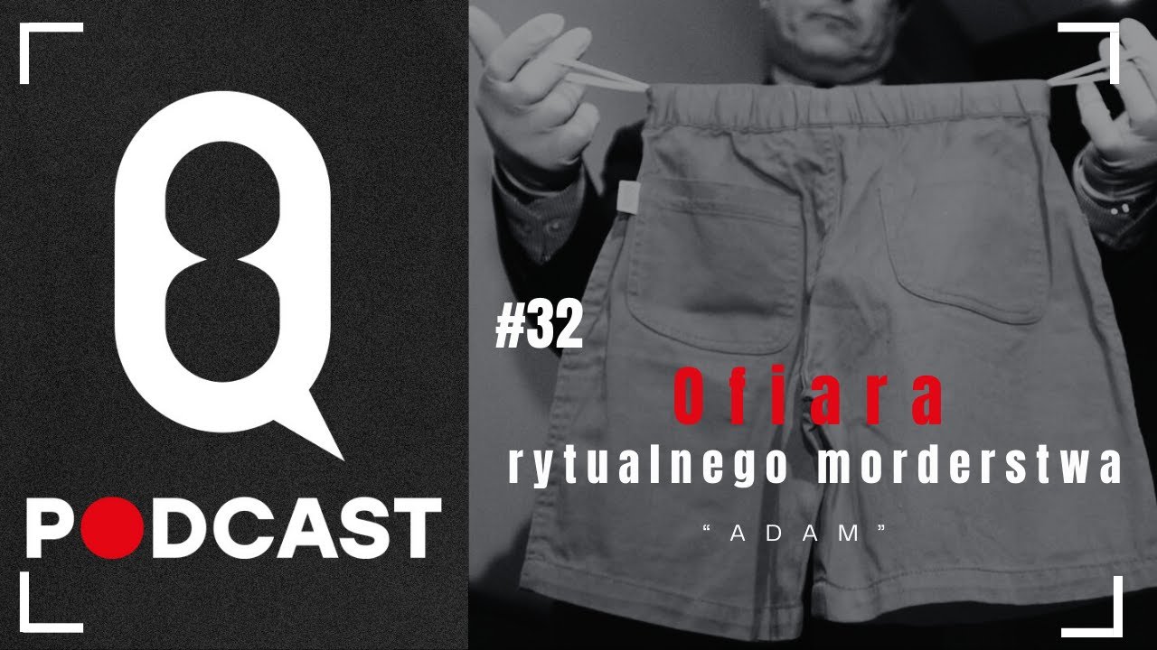 #32 Adam: ofiara morderstwa rytualnego