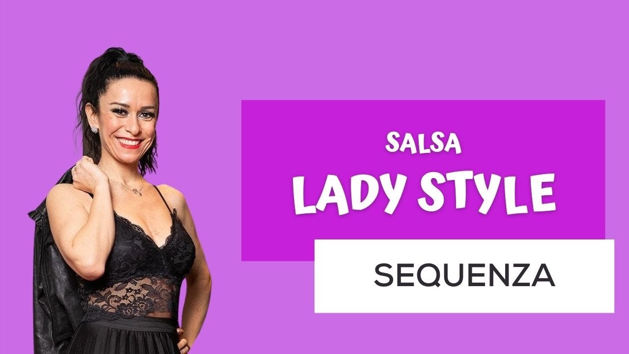 LADY STYLE - MIGLIORA LA TUA GESTUALITÀ FEMMINILE IN SALSA