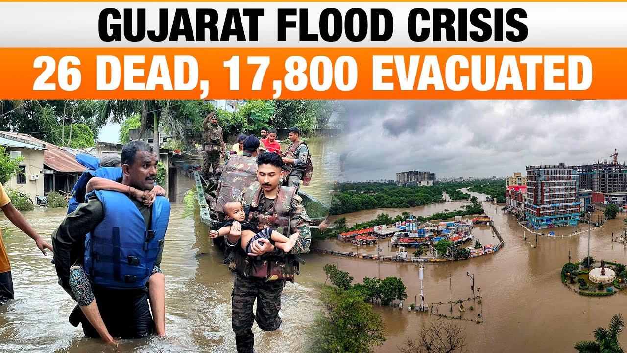 Gujarat Flood Crisis: 26 Dead, 17,800 Evacuated Amid Heavy Rainfall | News9