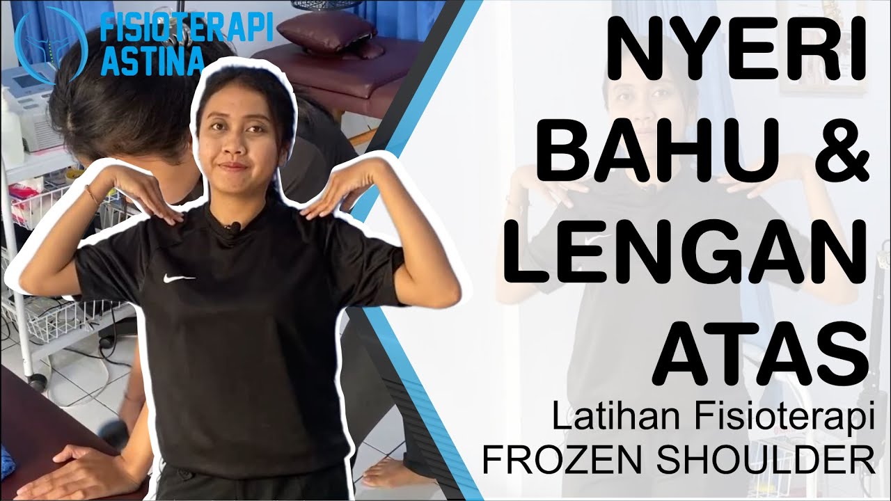 CARA SEMBUHKAN SAKIT BAHU - MENGATASI SAKIT LENGAN ATAS NYERI BAHU | FISIOTERAPI FROZEN SHOULDER