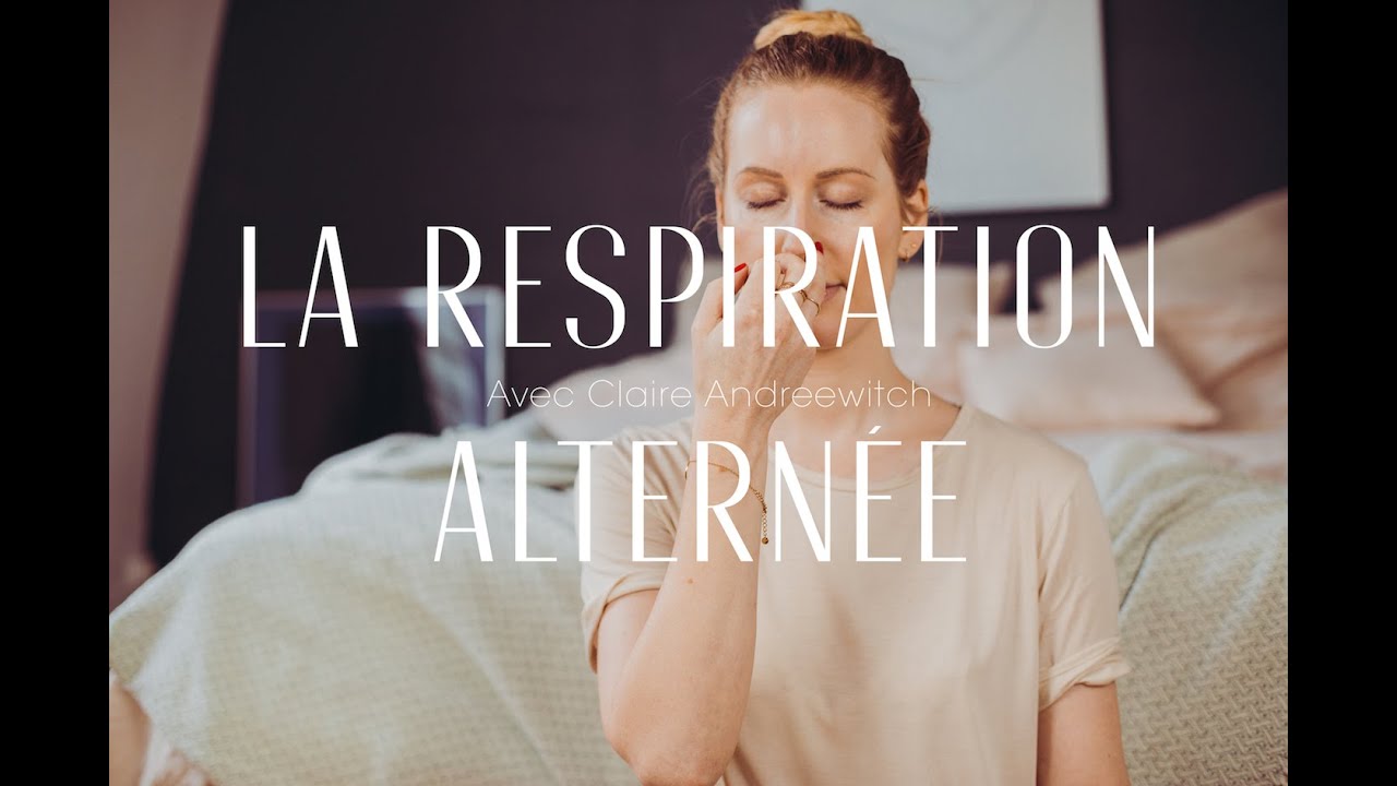 La respiration alternée pour calmer le mental