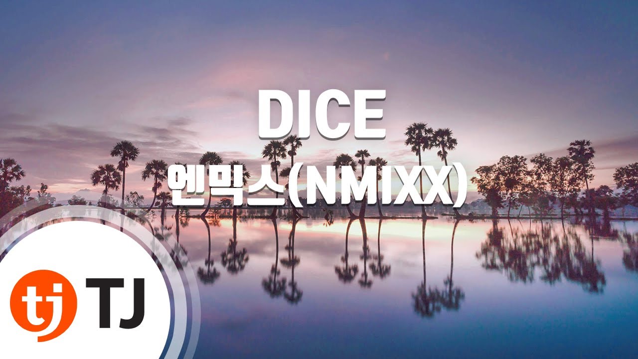 [TJ노래방] DICE - 엔믹스(NMIXX) / TJ Karaoke