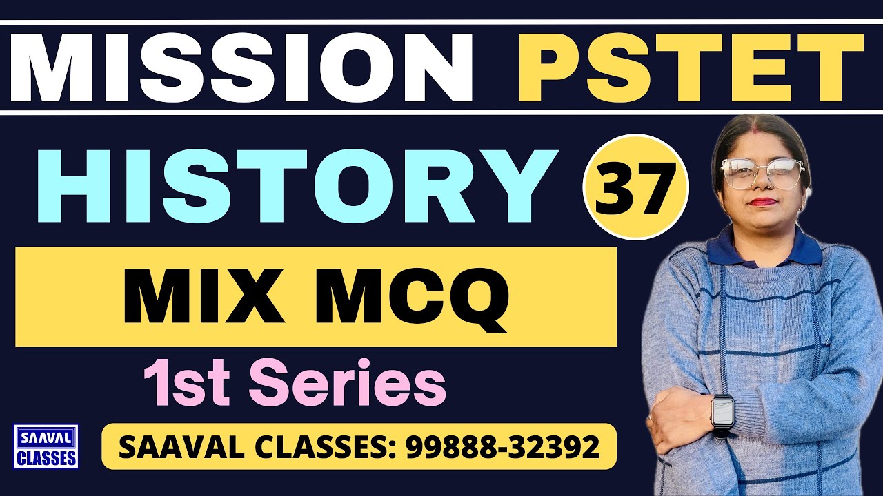 Lec-37 History ||  Mixed MCQ || Mission PSTET-2025 || SAAVAL CLASSES || M: 99888-32392
