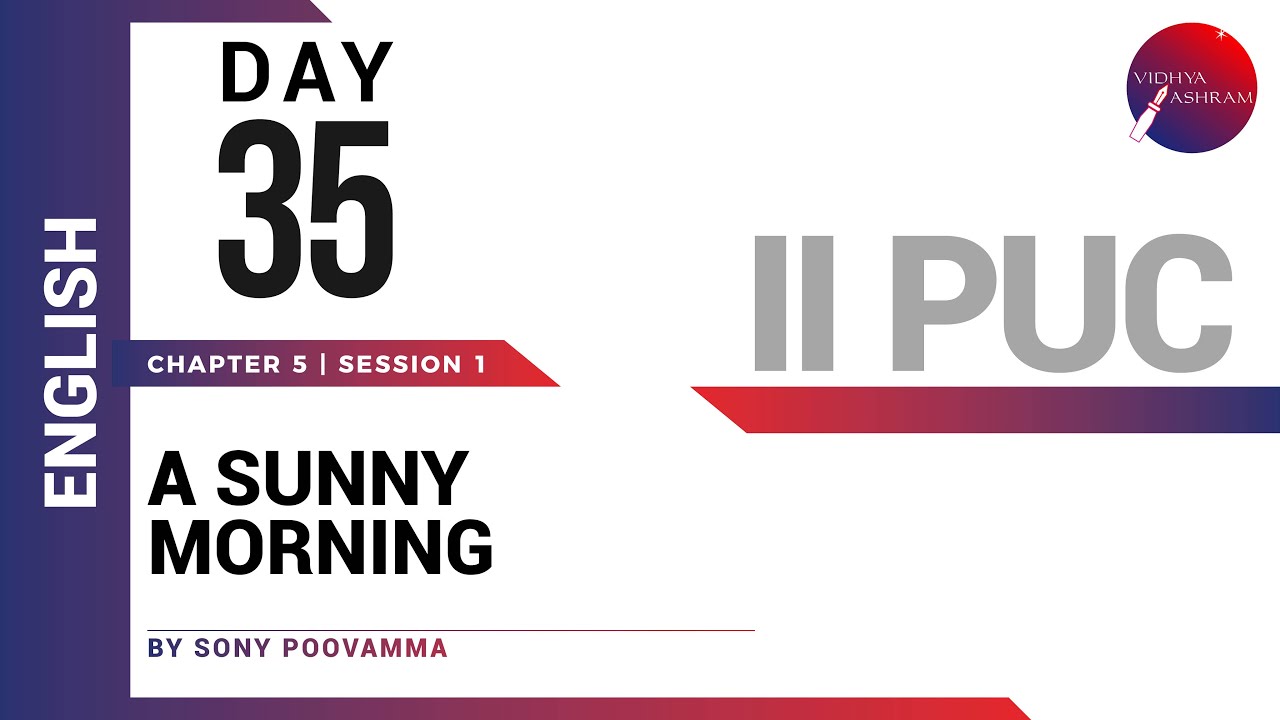 DAY 35 | ENGLISH | II PUC | A SUNNY MORNING | L1