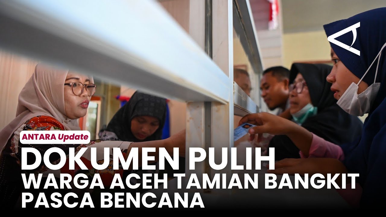 Dokumen pulih, warga Aceh Tamiang bangkit pascabencana