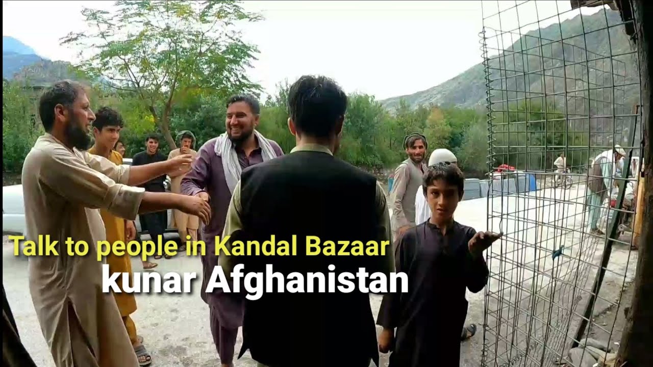 Kandagal kunar afghanistan /کنډکل بازار کې خلکو سره خبرې اترې ، كنر افغانستان