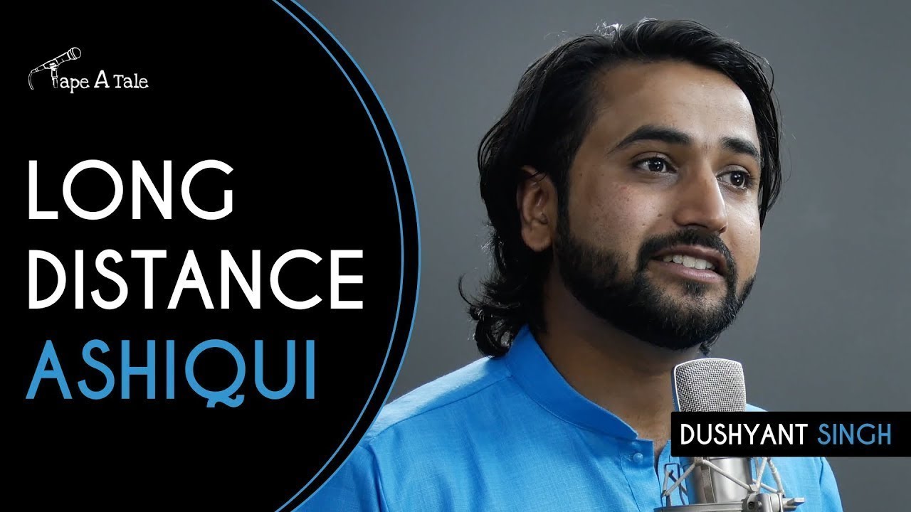 Long Distance Ashiqui - Dushyant Singh | Kahaaniya - A Storytelling Show By Tape A Tale