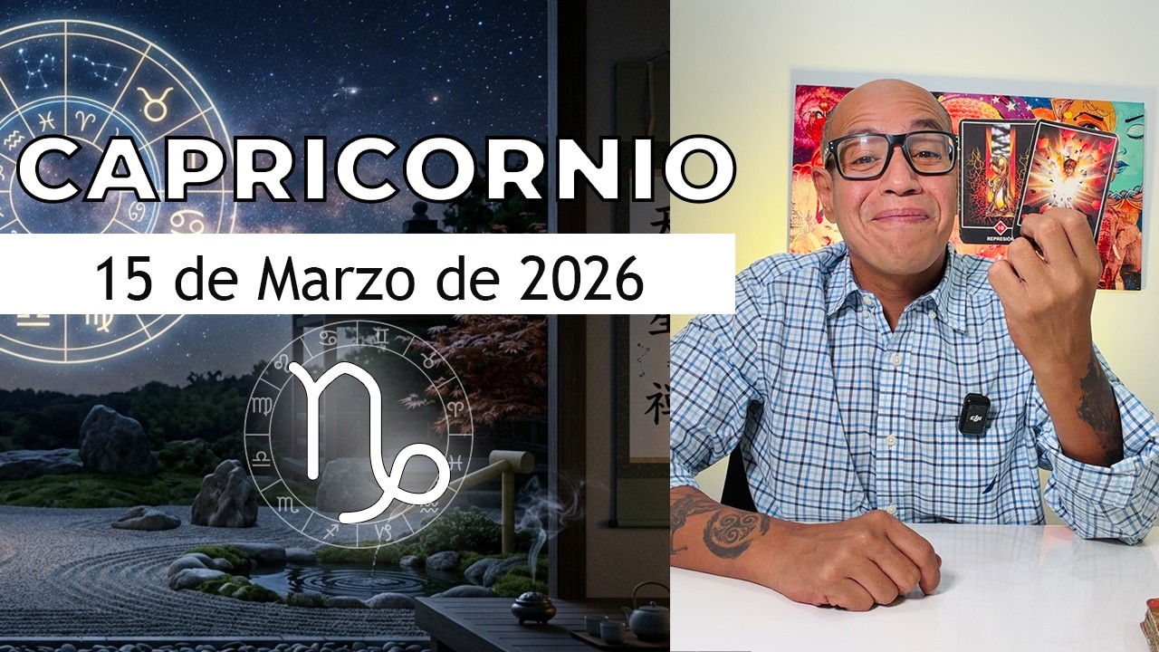 CAPRICORNIO | Horóscopo de hoy 15 de Marzo 2026