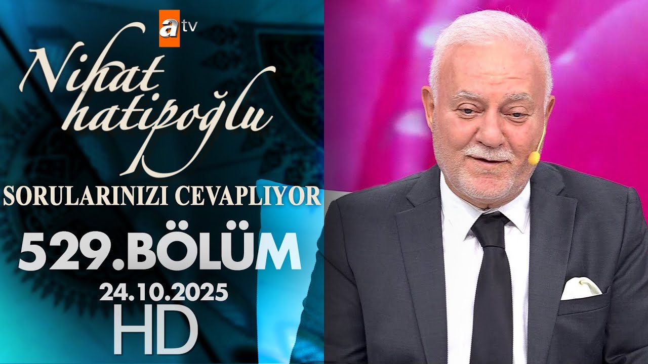 Nihat Hatipoğlu Sorularınızı Cevaplıyor 529. Bölüm | 24 Ekim 2025