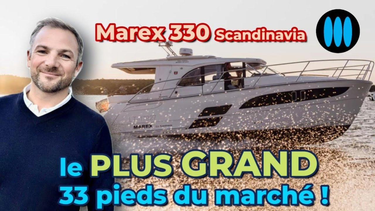 Marex 330 Scandinavia - le plus grand 33 pieds du marché ?