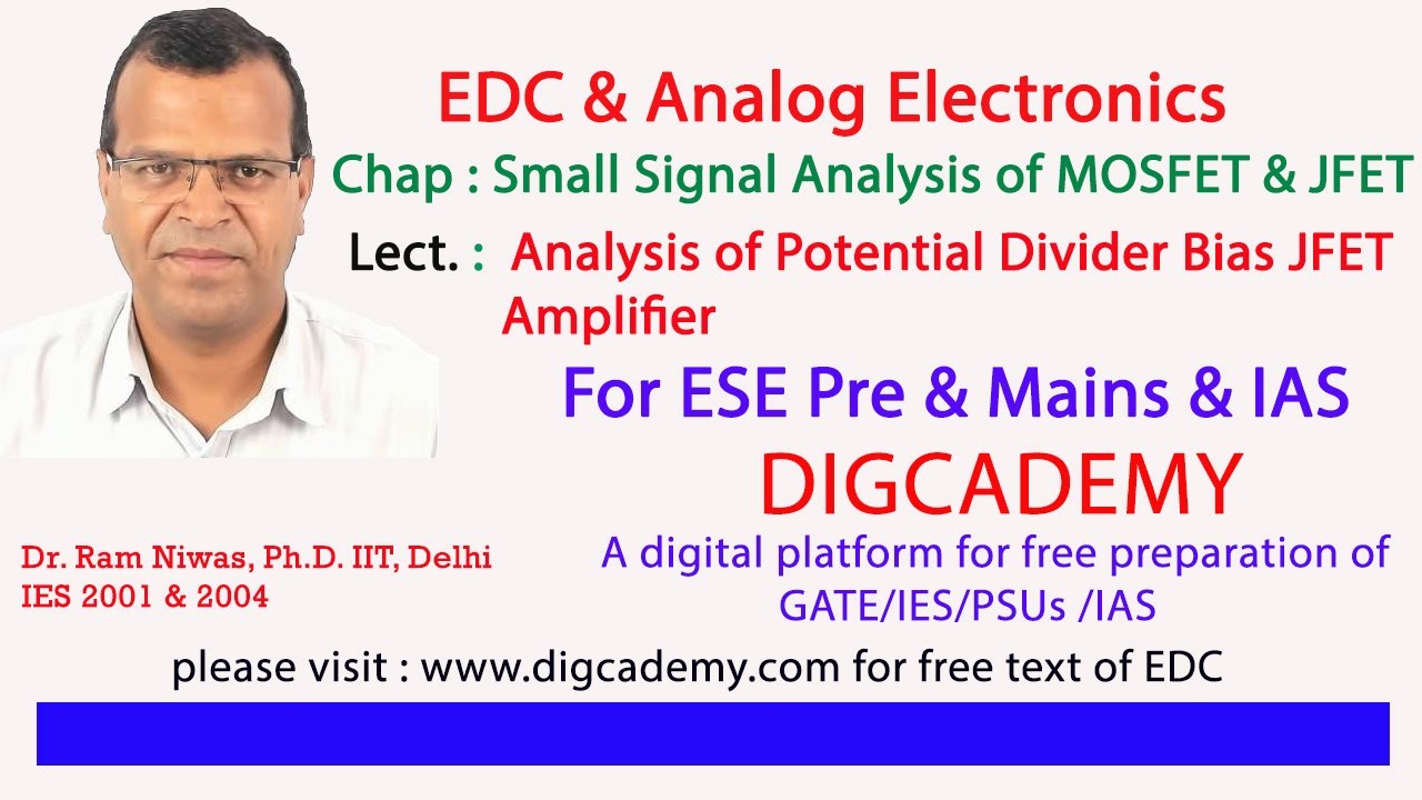 EDC & Analog Electronics Chap 9  MOSFET & JFET small signal analysis L11 Voltage Divider ckt of JFET