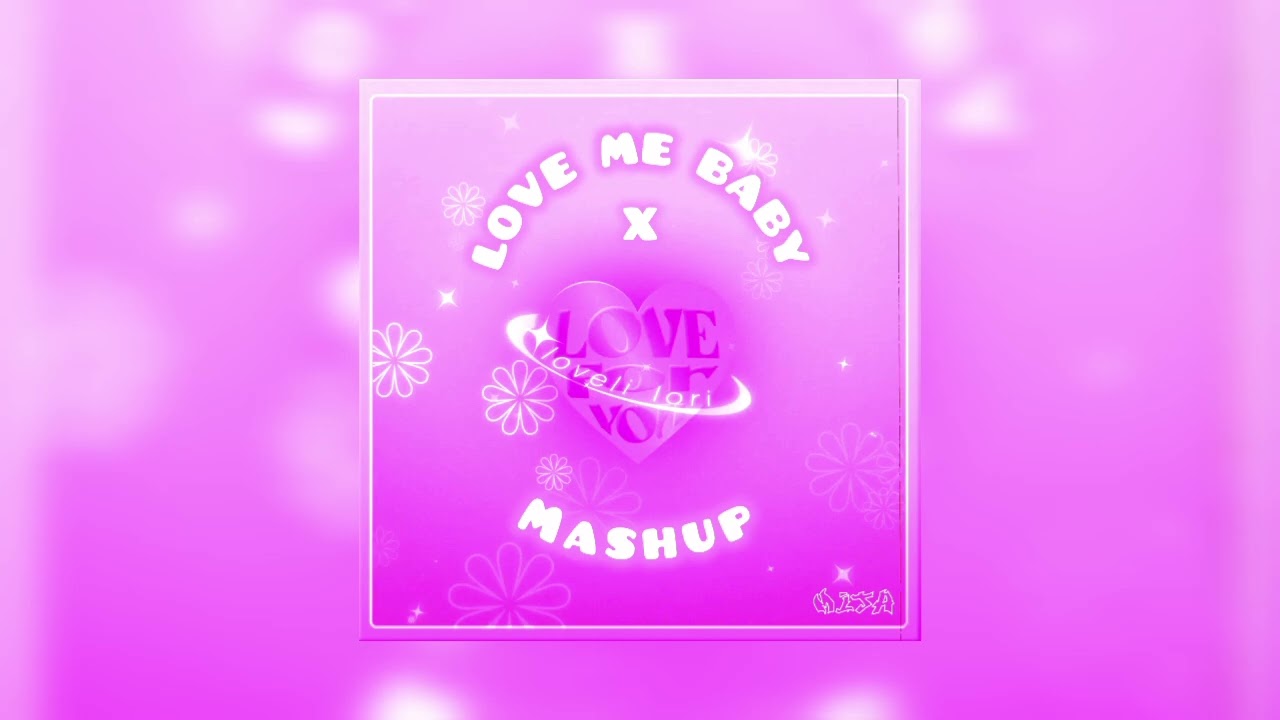 Loveli lori X Mita - Love for you x Love me baby (MASHUP V1)