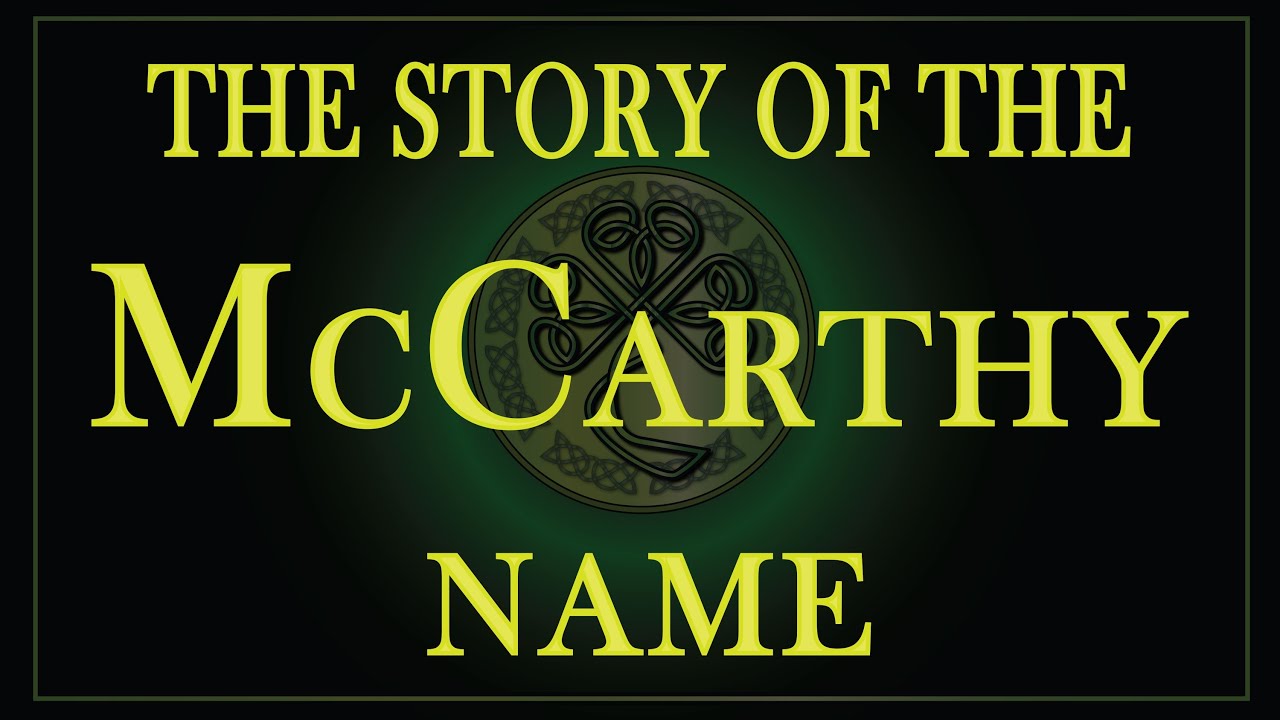 The story of the name McCarthy, MacCarthy and McCarty.