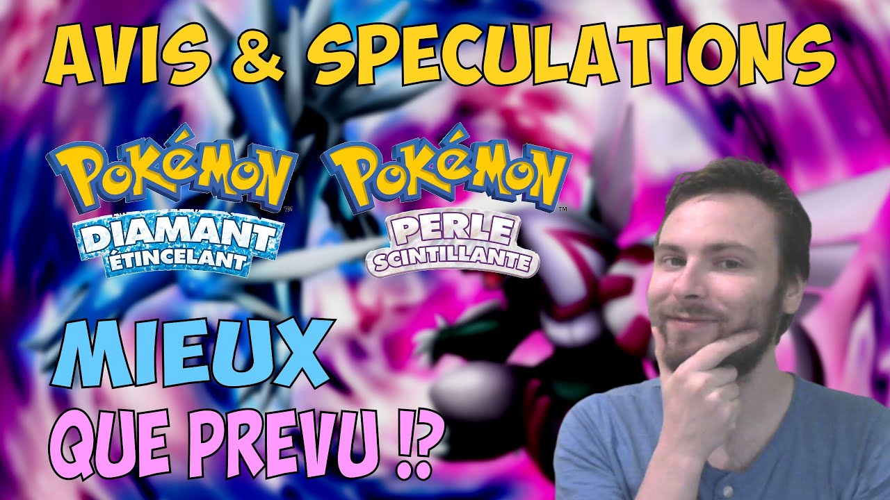 AVIS ET SP&Eacute;CULATIONS sur POK&Eacute;MON DIAMANT &Eacute;TINCELANT ET PERLE SCINTILLANTE !