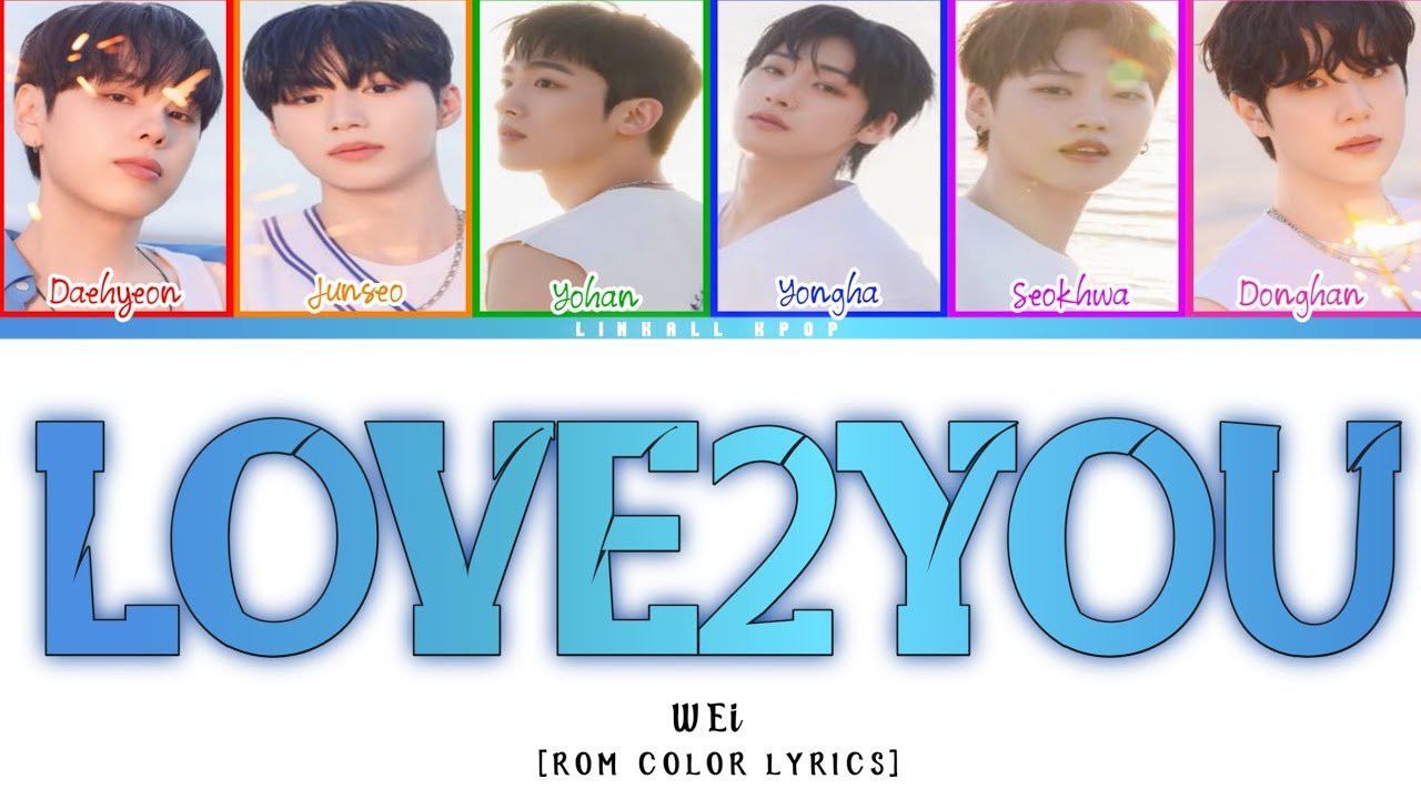 WEi (위아이) &ndash; LOVE2YOU [Rom Lyrics]