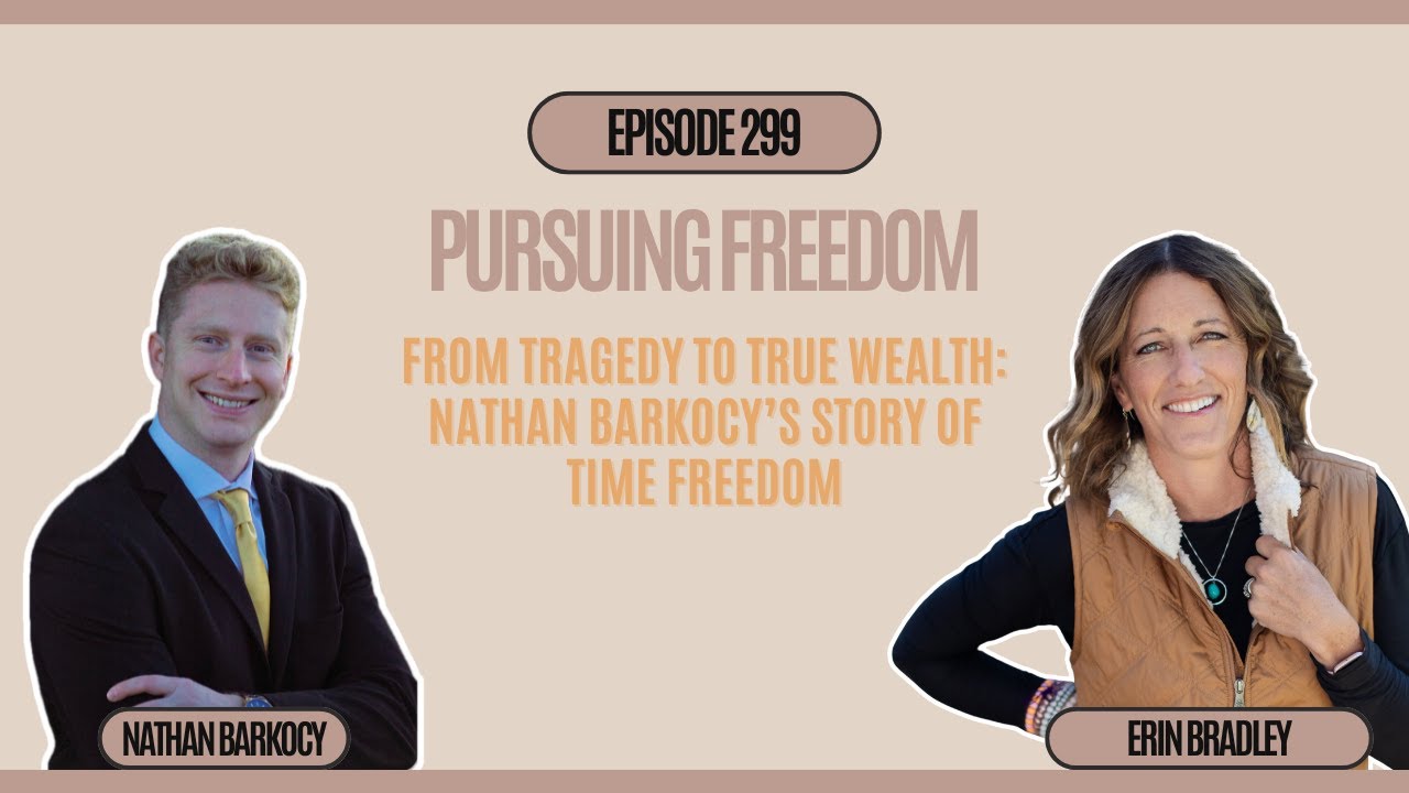 From Tragedy to True Wealth: Nathan Barkocy’s Story of Time Freedom