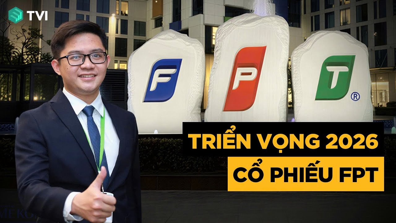 GÓC NHÌN DOANH NGHIỆP: TRIỂN VỌNG FPT NĂM 2026
