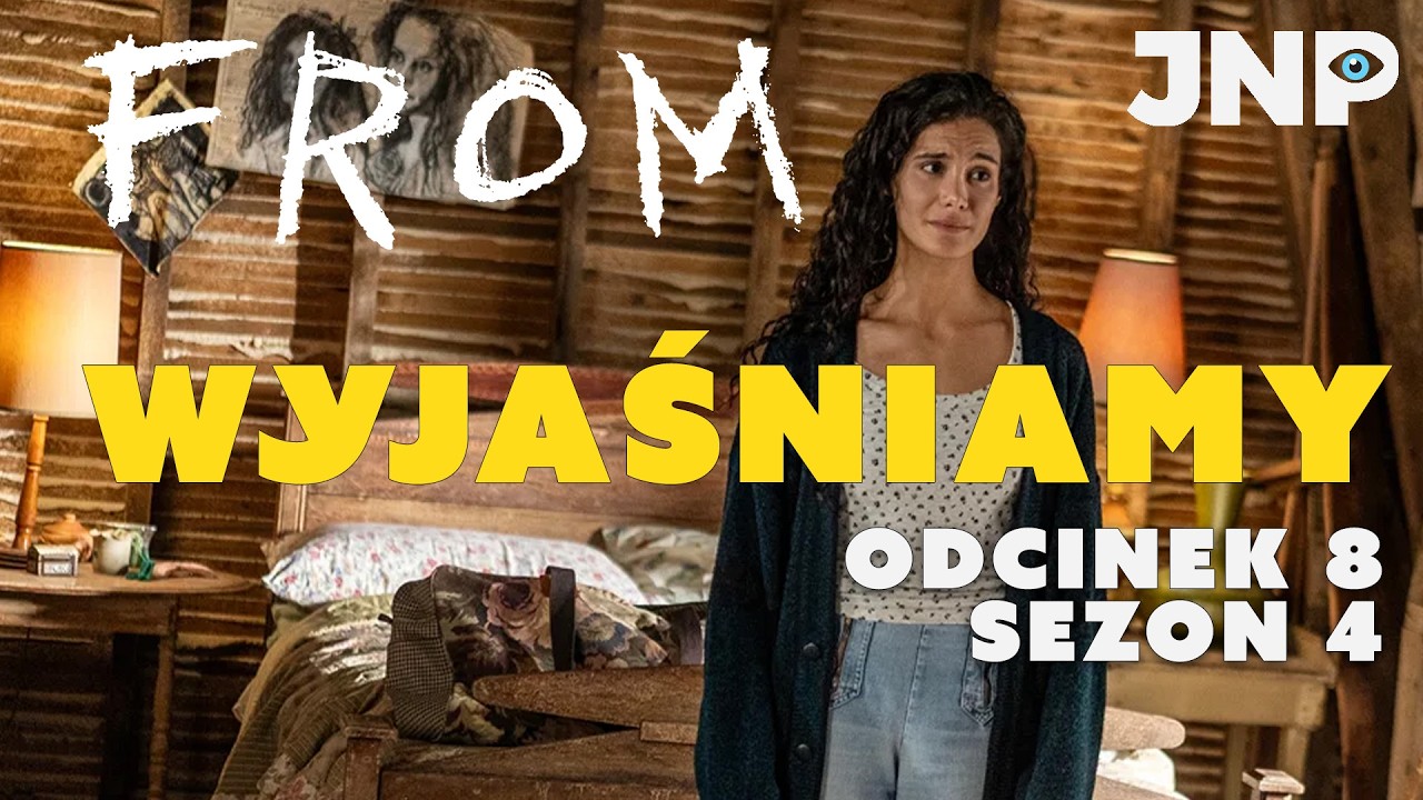 FROM: o co chodzi? WYJAŚNIAMY odcinek 8, sezon 4 | na szybko