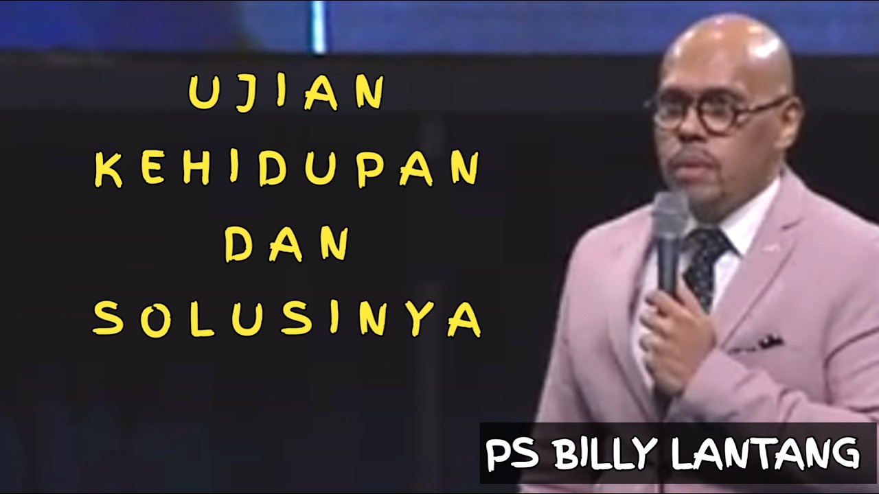 UJIAN KEHIDUPAN DAN SOLUSINYA |KHOTBAH KRISTEN 02 |PS BILLY LANTANG #khotbahkristen #motivasi