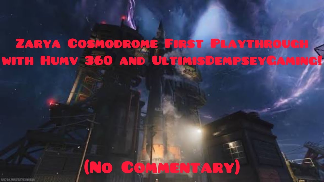 Zarya Cosmodrome First Playthrough with Humv 360 and UltimisDempseyGaming!
